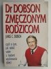 DR DOBSON ZMĘCZONYM RODZICOM - James C. Dobson
